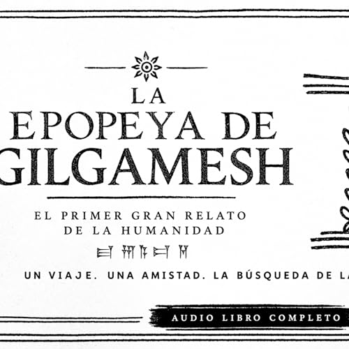 📖 LA EPOPEYA DE GILGAMESH, EL PRIMER RELATO DE LA HISTORIA 👑