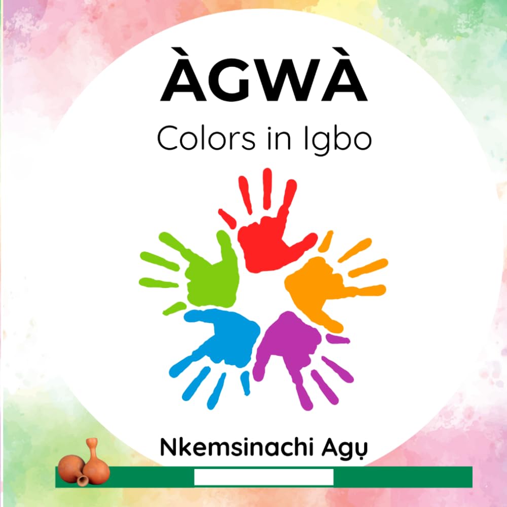 Agwa: Colors in Igbo (Igbo and Yoruba Montessori (Bilingual Series))
