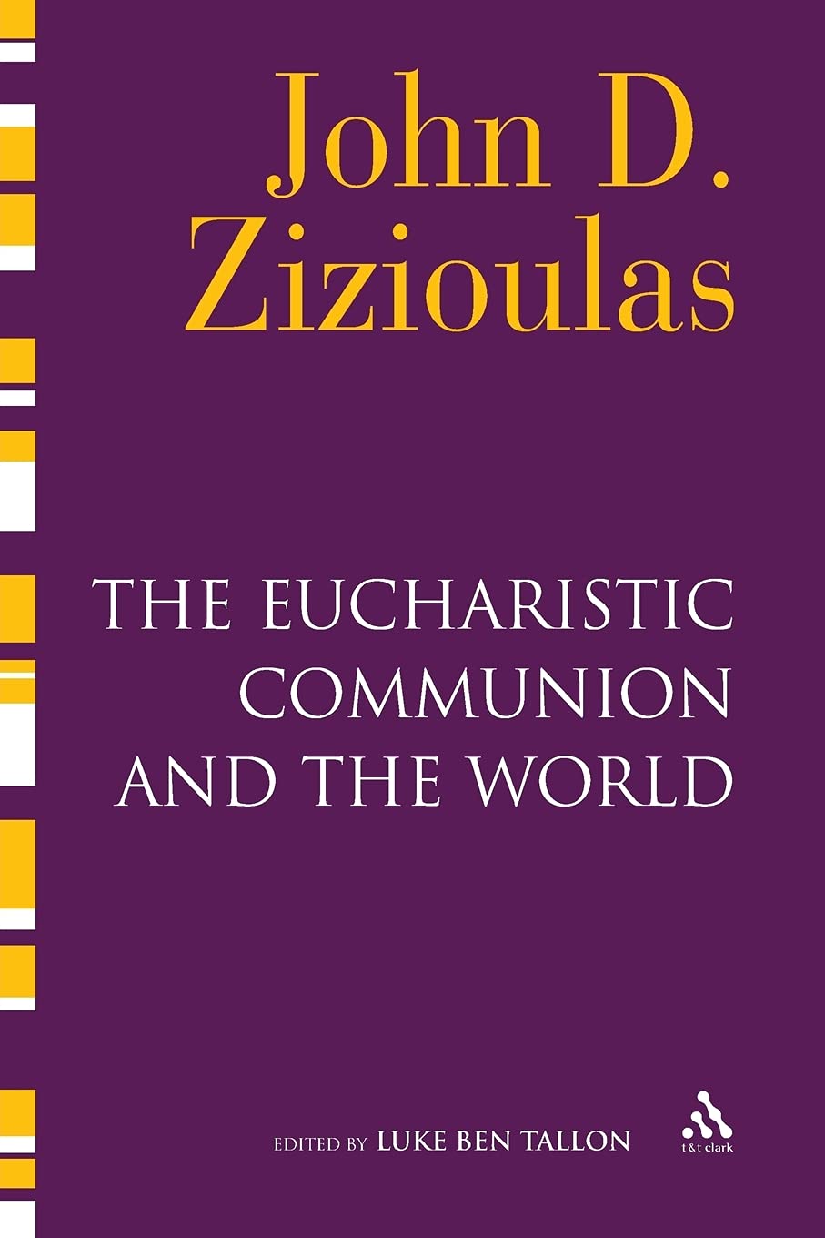 The Eucharistic Communion and the World - 9780567326607
