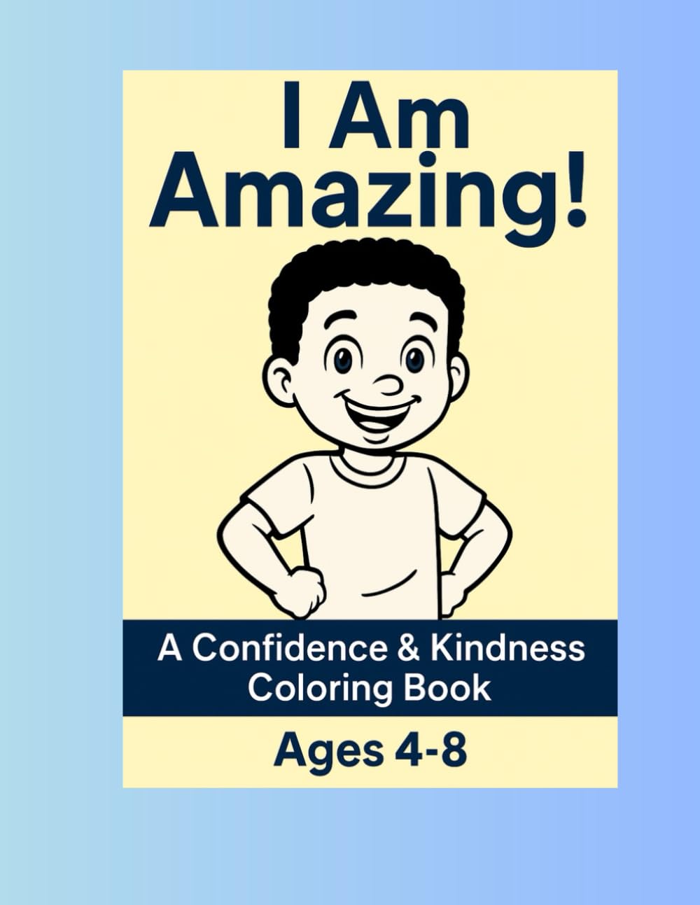 I Am Amazing!: A Confidence-Building Affirmation Book for Kids