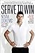 Serve to Win: The 14-Day Gluten-Free Plan for Physical and Mental Excellence