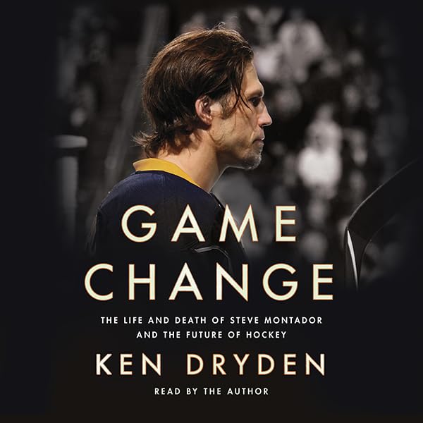 Game Change: The Life and Death of Steve Montador, and the Future of Hockey