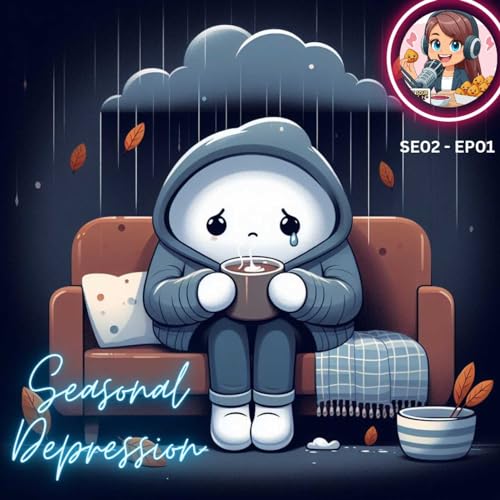 SE02 - EP01 - SEASONAL DEPRESSION Podcast Por  arte de portada