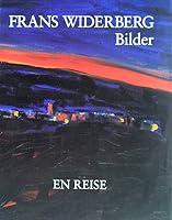 Frans Widerberg: Bilder : en reise 8273930505 Book Cover