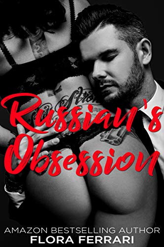 Russian's Obsession: An Older Man Younger Woman Romance (A Man Who Knows What He Wants (Standalone))