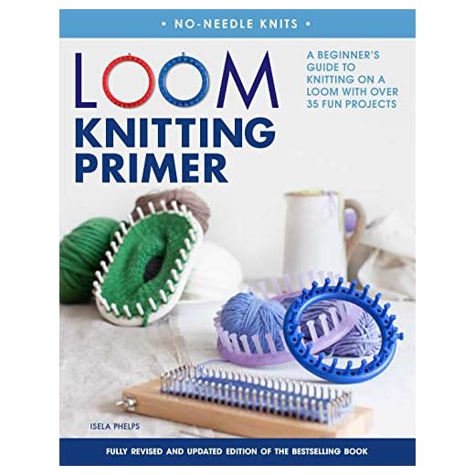 Loom Knitting Primer (Second Edition): A Beginner's Guide to Knitting on a Loom with Over 35 Fun Projects (No-Needle Knits)
