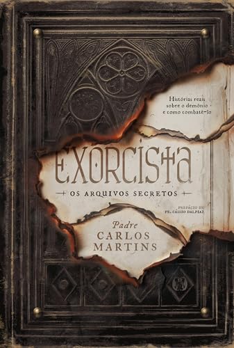Exorcista – Os Arquivos Secretos: Histórias Reais Sobre o Demônio e Como Combatê-lo