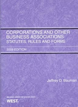 Paperback Corporations and Other Business Associations: Statutes, Rules and Forms, 2009 Ed. Book