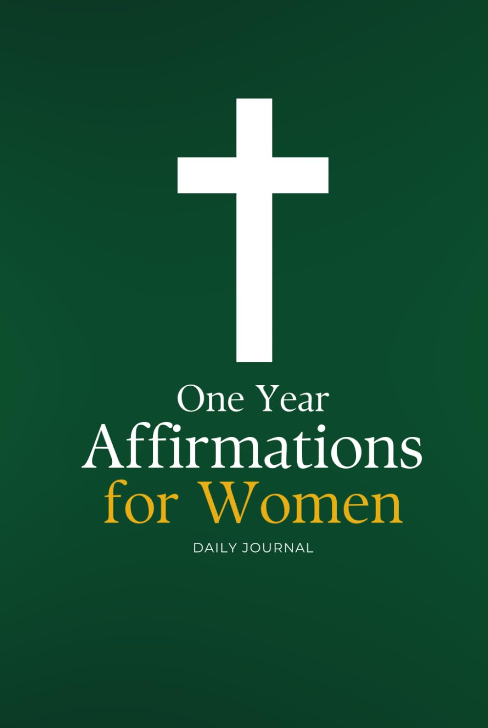 One Year Affirmations for Women: Daily Devotions (Devotions for Women: Bible Devotional)