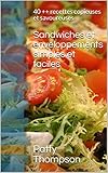 Sandwiches et enveloppements simples et faciles: 40 ++ recettes copieuses et savoureuses