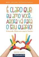 É Claro que Eu Amo Você... Agora Vá Para o Seu Quarto 8576761777 Book Cover