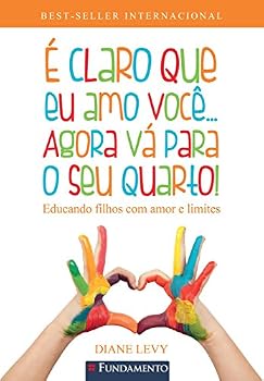 Paperback e Claro Que Eu Amo Voc... Agora Va Para o Seu Quarto [Portuguese_Brazilian] Book
