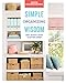 Good Housekeeping Simple Organizing Wisdom: 500+ Quick & Easy Clutter Cures (Volume 3) (Simple Wisdom)