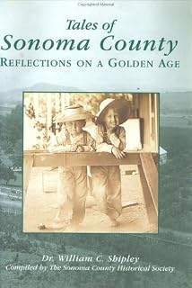 Tales of Sonoma County: Reflections on a Golden Age