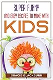 Super funny and easy recipes to make with kids