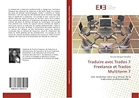 Traduire Avec Trados 7 Freelance Et Trados Multiterm 7 6131581916 Book Cover