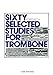 Sixty Selected Studies for Trombone, Book 1