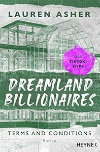 Dreamland Billionaires - Terms and Conditions: Der TikTok-Hype endlich auf Deutsch! - Roman (Die Dreamland-Billionaires-Reihe 2)