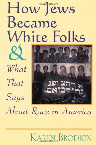 Cover of How Jews Became White Folks and What That Says About Race in America