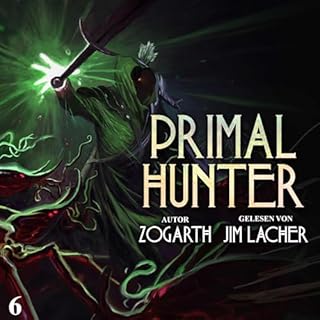 Primal Hunter 6: Ein LitRPG-Abenteuer Audiobook By Zogarth cover art