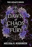 Dawn of Chaos and Fury (The Legacy)