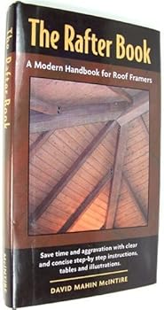 Hardcover The rafter book: A modern handbook for roof framers Book