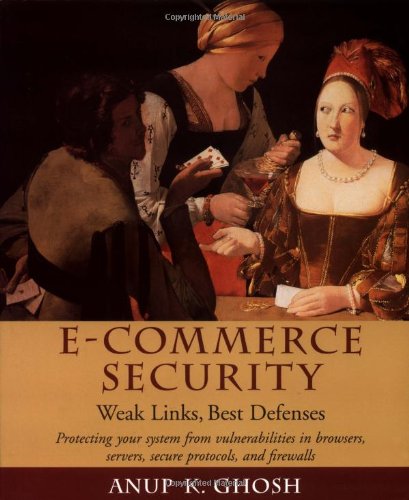 E–Commerce Security: Weak Links, Best Defenses