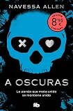 A oscuras (edición limitada · Verano) (Adéntrate en la oscuridad 1) (Campaña Ahora por menos)