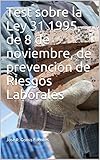  Test sobre la Ley 31 1995, de 8 de noviembre, de prevención de Riesgos Laborales