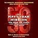 The Fifty-Year Mission: The Next 25 Years: From the Next Generation to J. J. Abrams: The Complete, Uncensored, and Unauthorized Oral History of Star Trek