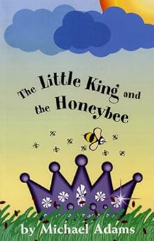Paperback The Little King And the Honeybee Book