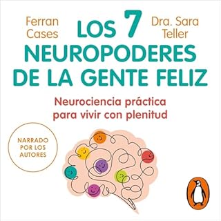 Los 7 neuropoderes de la gente feliz Audiolibro Por Dra. Sara Teller, Ferran Cases arte de portada