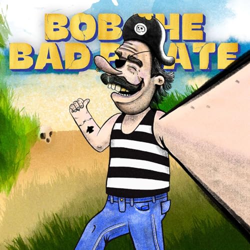 Page de couverture de Bob the Bad Pirate Has a Strong Hankerin'