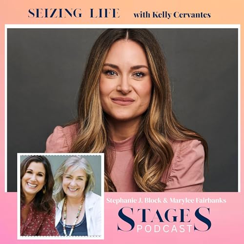 Seizing Life with Kelly Cervantes