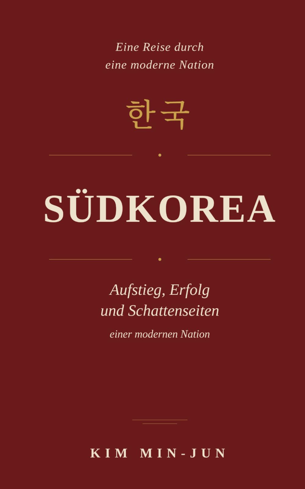 SÜDKOREA: Aufstieg, Erfolg und Schattenseiten einer modernen Nation