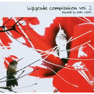 Highgrade Compilation Vol.2: Mixed By Tom Clark