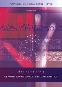 Discovering Genomics, Proteomics And Bioinformatics