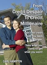From Credit Despair to Credit Millionaire