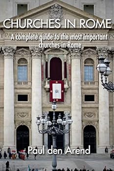 Paperback Churches in Rome: A complete guide to the most important churches in Rome Book