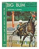 Big Bum: The Story of Bret Hanover