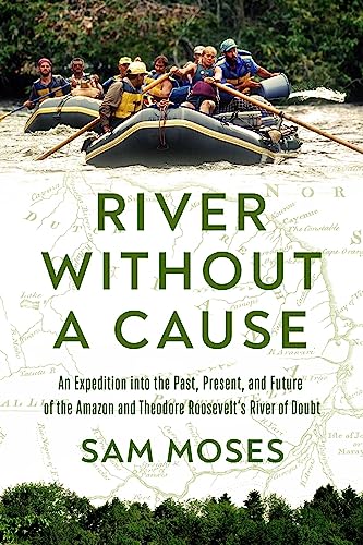 River Without a Cause: An Expedition through the Past, Present an...