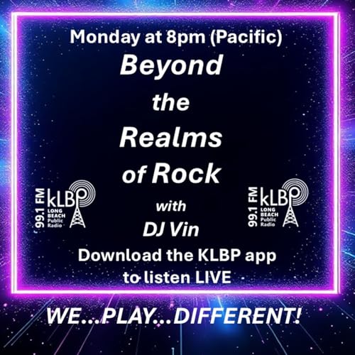 Show 43: Beyond the Realms of Rock with DJ Vin on 99.1FM KLBP Long Beach, CA