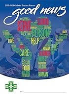 2022-2023 Catholic Jr High/High School Student Good News Planner The Good News Planners provide students in grades 7-12 a compact faith-strengthening tool. 1682794253 Book Cover