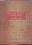  Le Lièvre de mon grand-père : Par Alexandre Dumas. Illustrations de Félix Lorioux