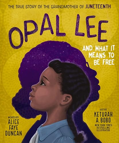 Image of Opal Lee and What It Means to Be Free: The True Story of the Grandmother of Juneteenth