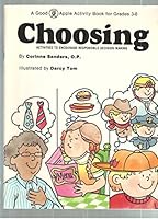 Choosing : Activities to Encourage Responsible Decision Making 9997693868 Book Cover