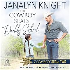 The Cowboy SEAL&rsquo;s Daddy School Audiolibro Por Janalyn Knight arte de portada