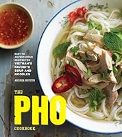 Algopix Similar Product 8 - The Pho Cookbook Easy to Adventurous