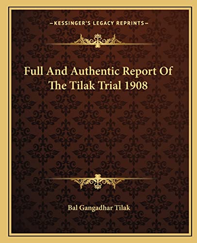 Full And Authentic Report Of The Tilak Trial 1908
