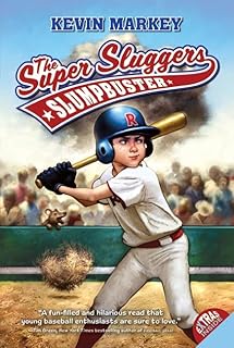 The Super Sluggers: Slumpbuster: A Baseball Story for Kids (Ages 8-12) About Comebacks and Never Giving Up